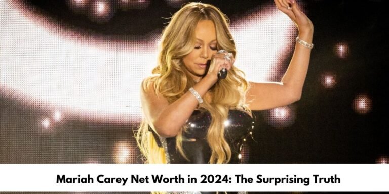 Mariah Carey Net Worth in 2024: The Surprising Truth