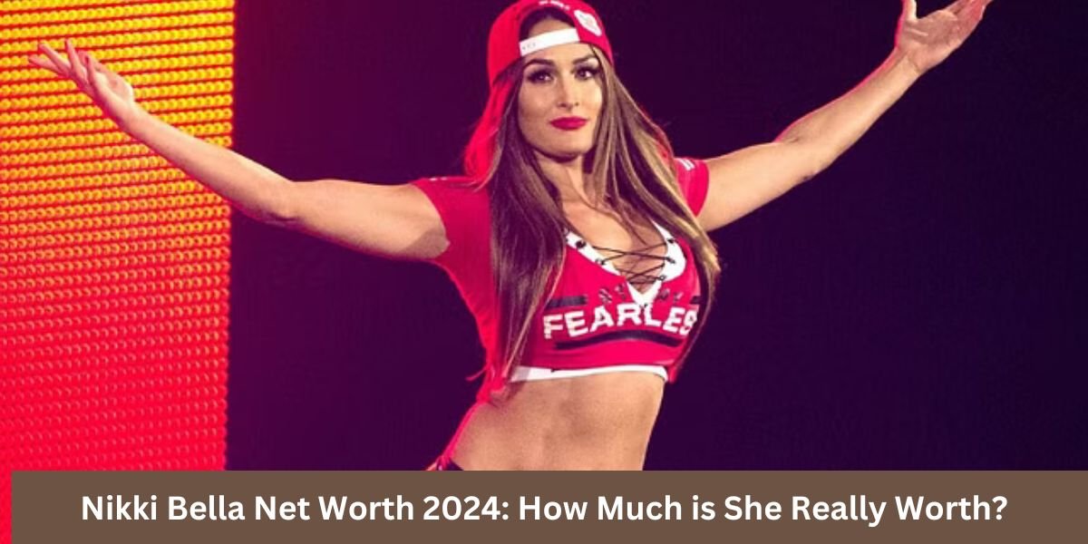 Nikki Bella Net Worth 2024: How Much is She Really Worth?