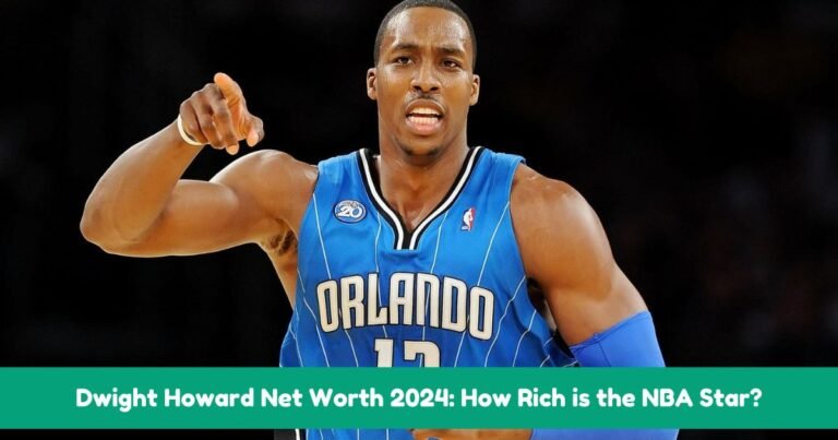 Dwight Howard Net Worth 2024: How Rich is the NBA Star?