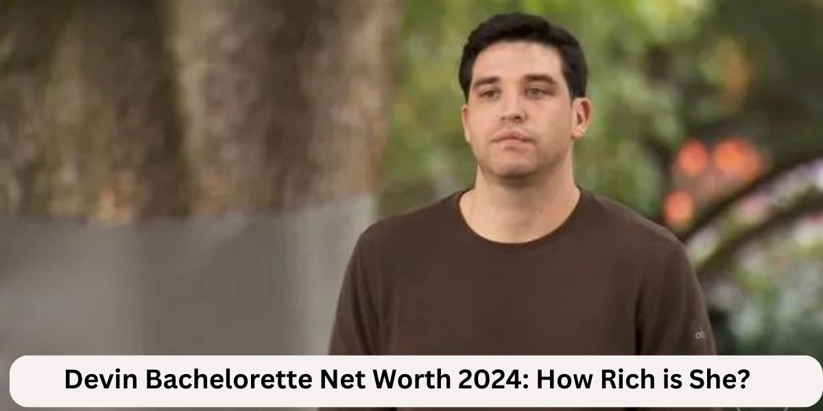 Devin Bachelorette Net Worth 2024: How Rich is She?