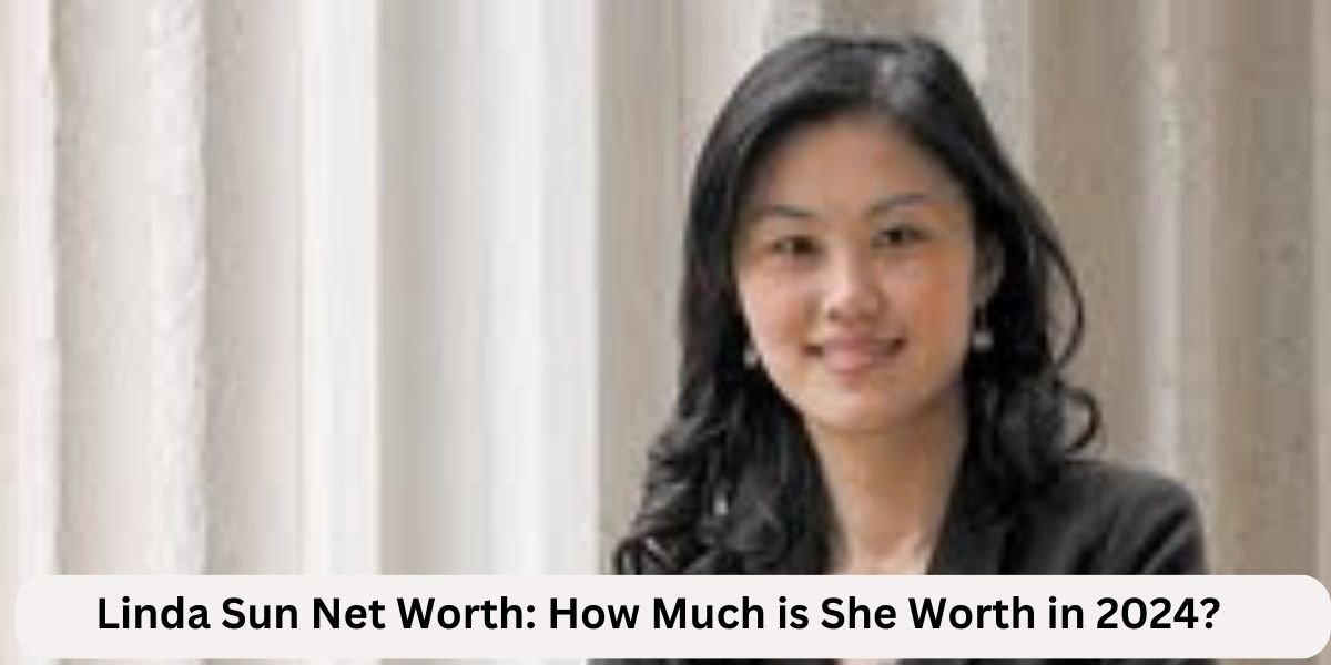 Linda Sun Net Worth: How Much is She Worth in 2024?