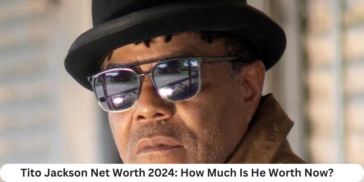 Tito Jackson Net Worth 2024: How Much Is He Worth Now?