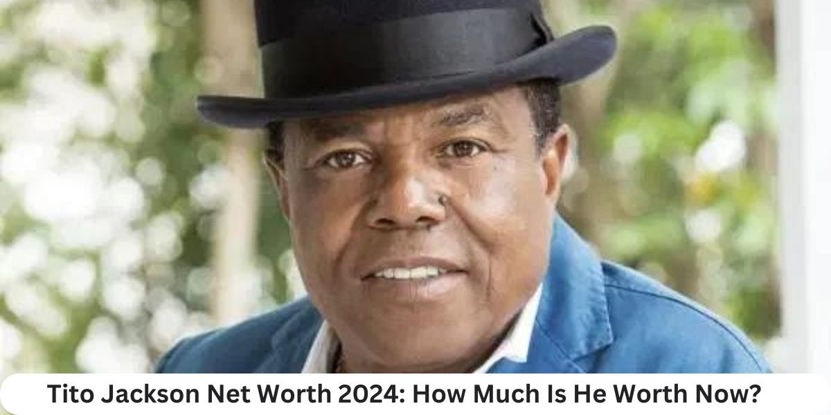 Tito Jackson Net Worth 2024: How Much Is He Worth Now?