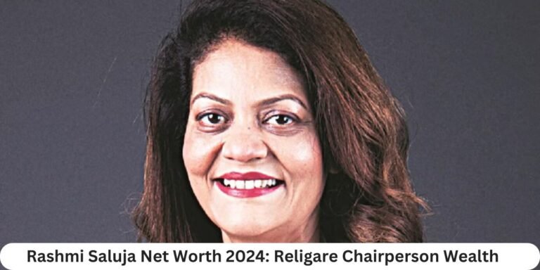 Rashmi Saluja Net Worth 2024: Religare Chairperson Wealth