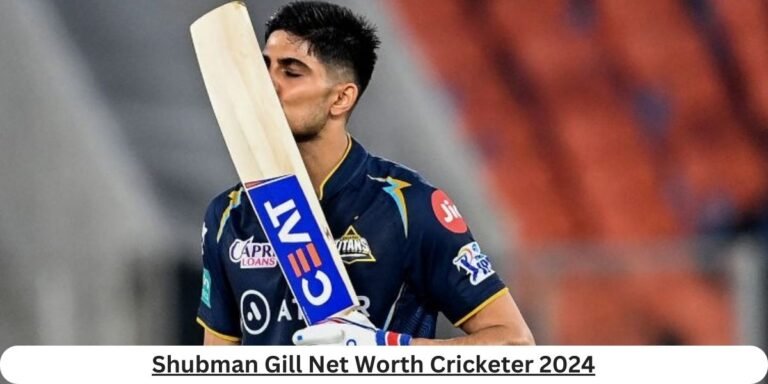 Shubman Gill Net Worth Cricketer 2024