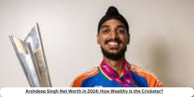 Arshdeep Singh Net Worth in 2024: How Wealthy Is the Cricketer?