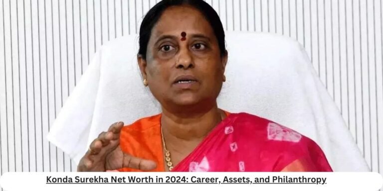 Konda Surekha Net Worth in 2024 Career Assets and Philanthropy