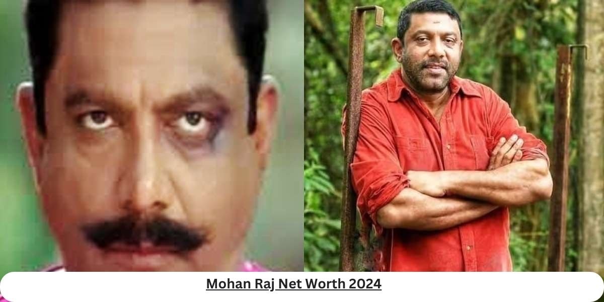 Mohan Raj net worth breakdown and financial status in 2024