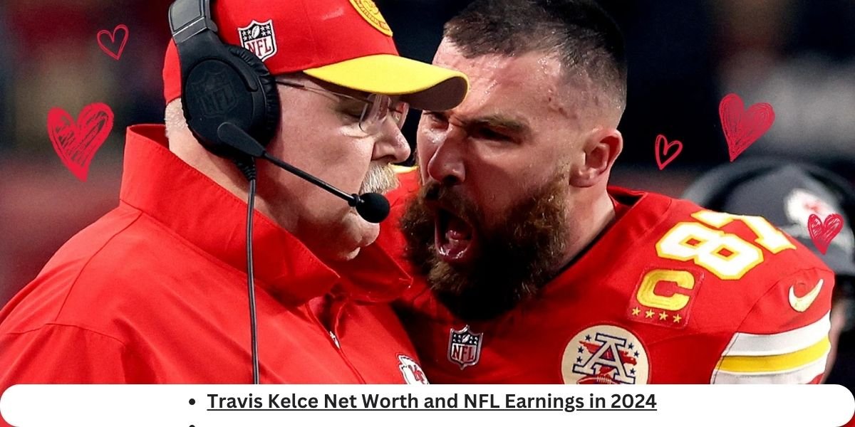 Travis Kelce Net Worth and NFL Earnings 2024 Overview