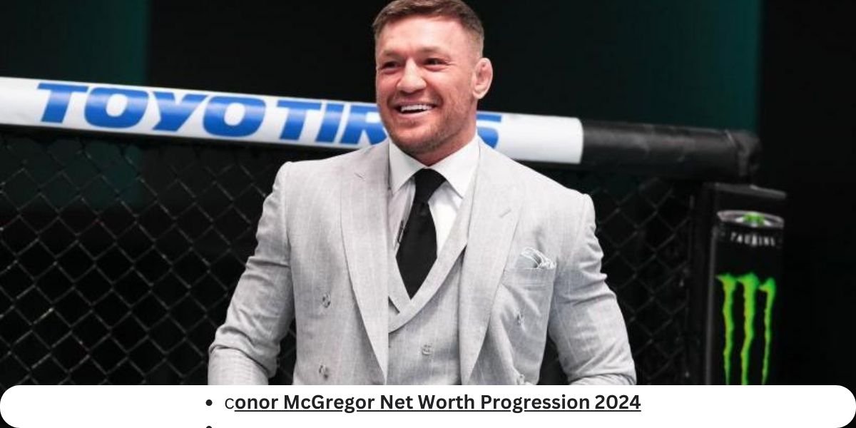 conor McGregor Net Worth Progression 2024